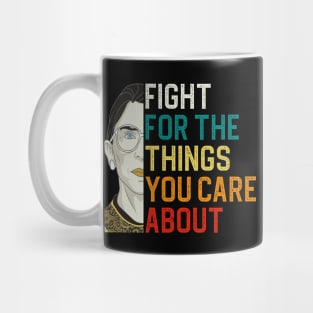 Fight For The Things You Care About Mug